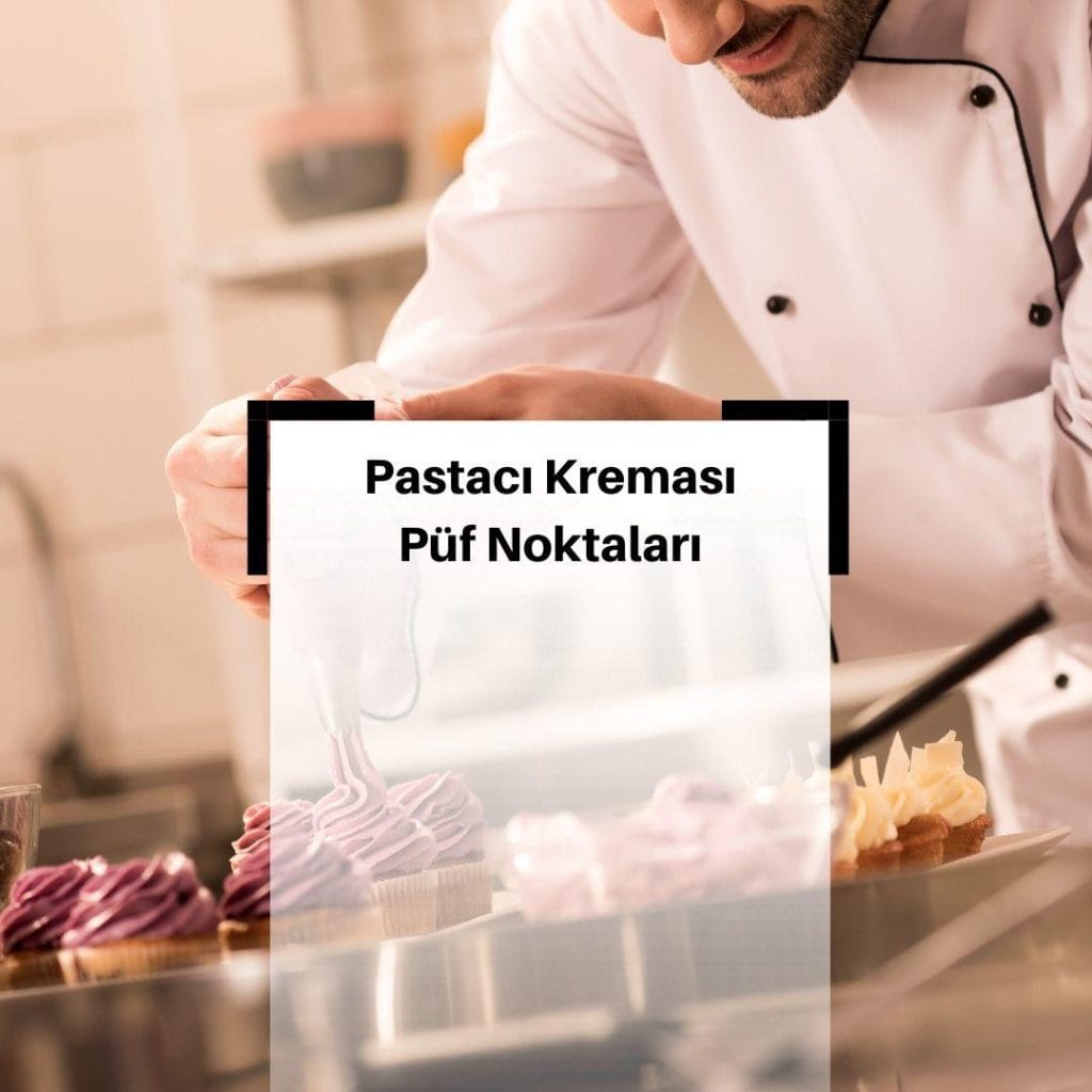 Pastacı Kreması: Püf Noktaları, Sırları ve Profesyonel Teknikler Pastacı Kreması Nasıl Yapılır? Püf Noktaları Nelerdir? & Pastacı Kreması Tarifi