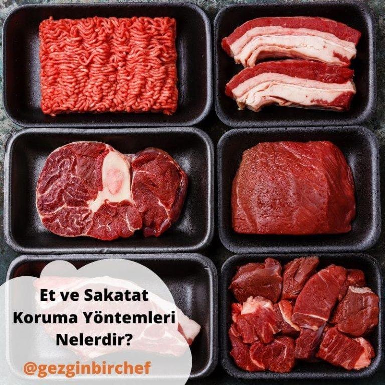 Et & Sakatat Koruma Yöntemleri Nelerdir? & Etler ve Sakatatlar Nasıl Saklanır & Et ve Sakatat Koruma Yöntemleri Nelerdir?