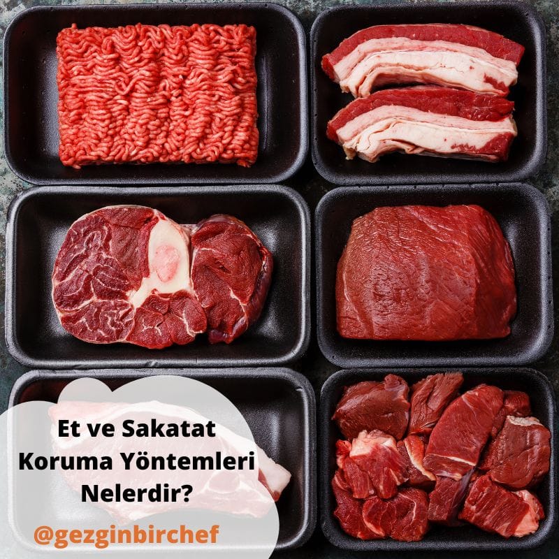 Et & Sakatat Koruma Yöntemleri Nelerdir? & Etler ve Sakatatlar Nasıl Saklanır & Et ve Sakatat Koruma Yöntemleri Nelerdir?