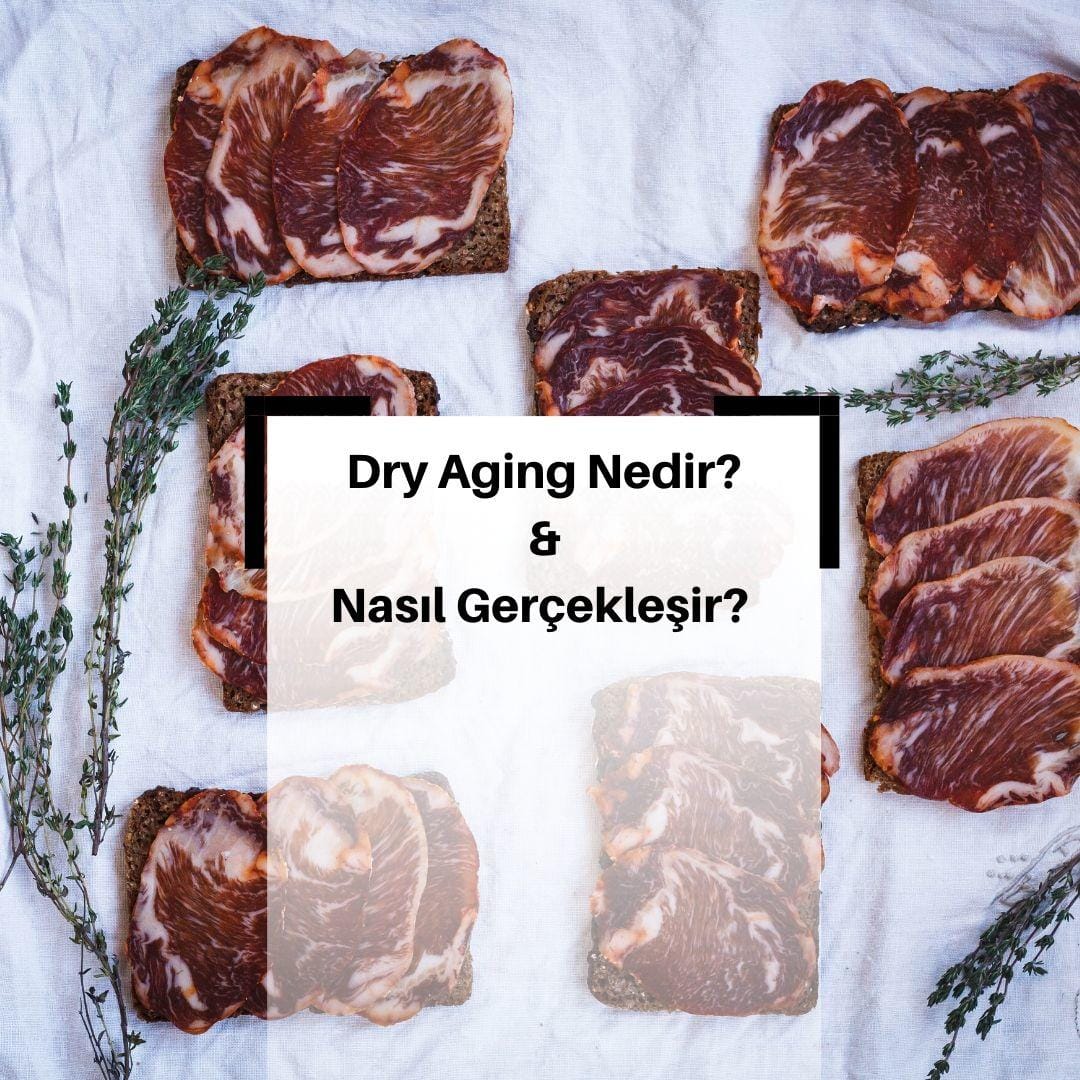 Kuru Dinlendirme (Dry Aging) Nedir? & Dry Aging Nasıl Gerçekleşir?