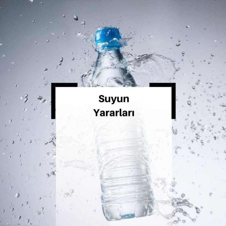 Su İçmenin Faydaları Nelerdir? & Suyun Yararları Nelerdir?