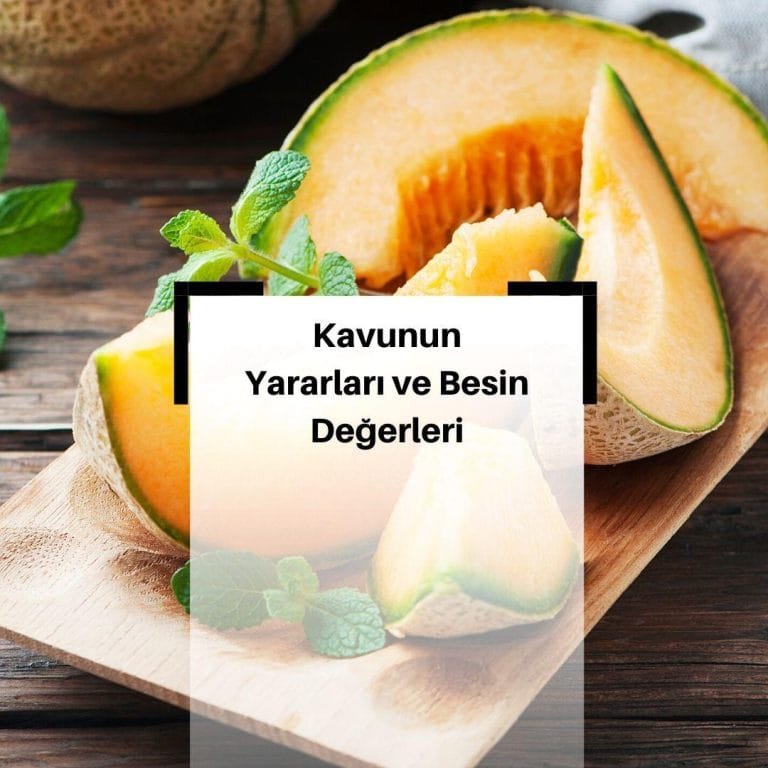 Kavunun Faydaları Nelerdir? & Kavunun Besin Değerleri Nelerdir? & Kavunun yararları