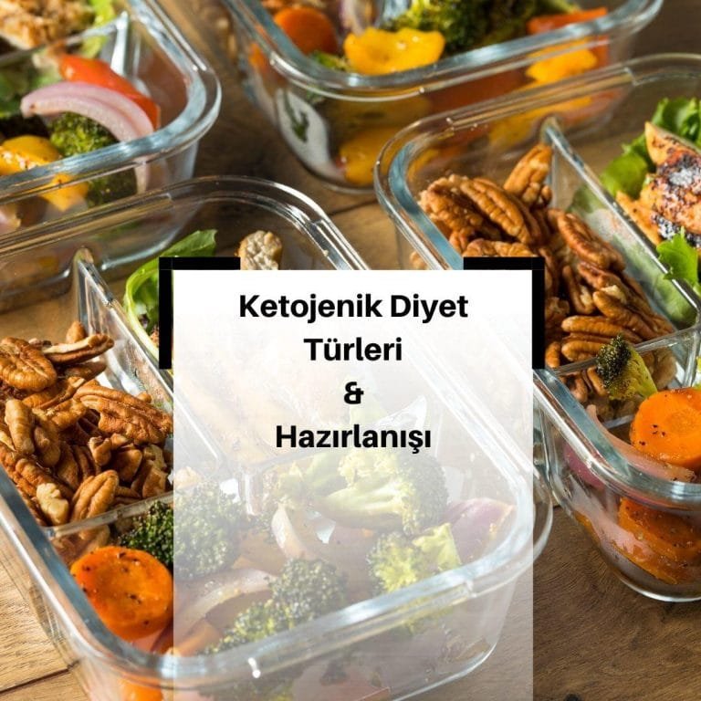 Ketojenik Diyet Listesi Nasıl Hazırlanır? & Ketojenik Diyet Türleri Nelerdir? & Ketojenik Atıştırmalıklar Nelerdir?