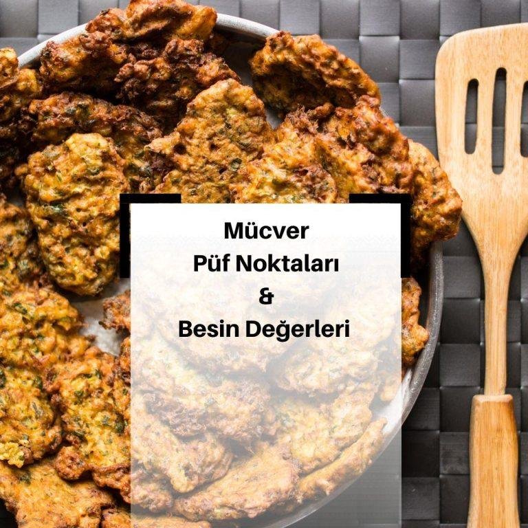 Mücver Nedir? Püf Noktaları  Nasıl Yapılır? Besin Değerleri