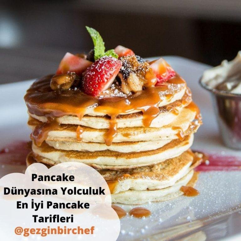 Pancake Dünyasına Yolculuk: En İyi Pancake Tarifleri ve Daha Fazlası & Püf Noktaları