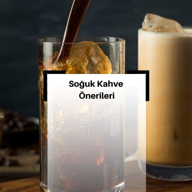 Yazın Sıcaktan Bunalanlara Birbirinden lezzetli Soğuk Kahve Önerileri
