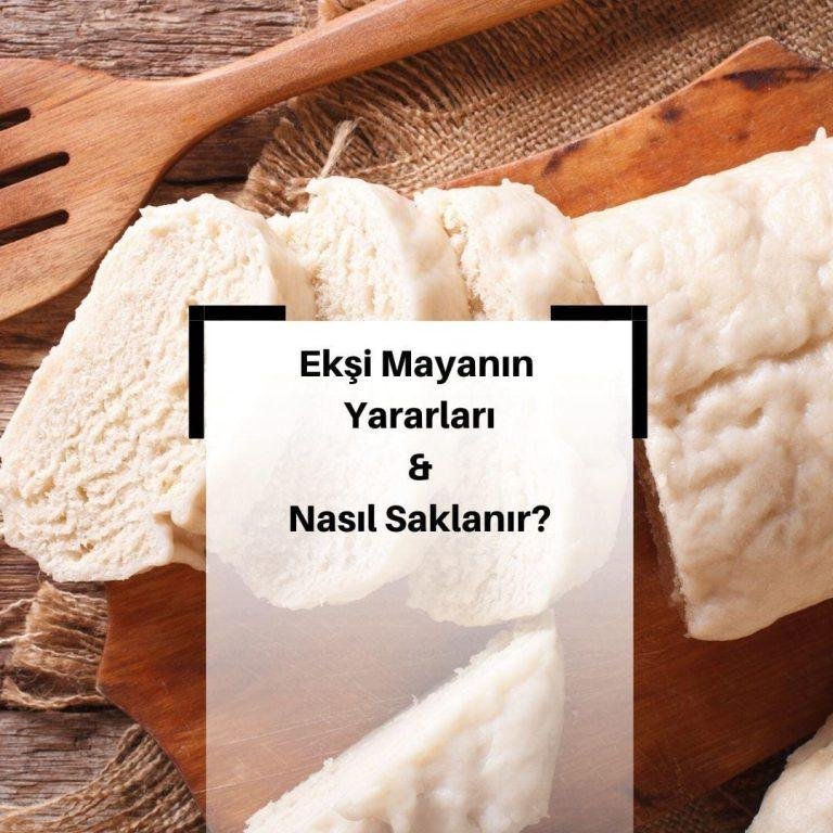 Ekşi Mayanın Faydaları Nelerdir? Nasıl Saklanır?