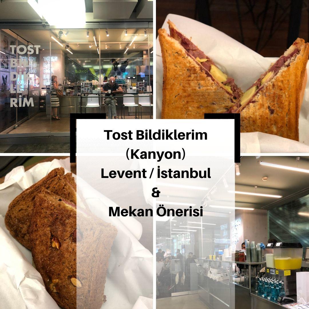 Tost Bildilerim (Kanyon) - Levent / İstanbul