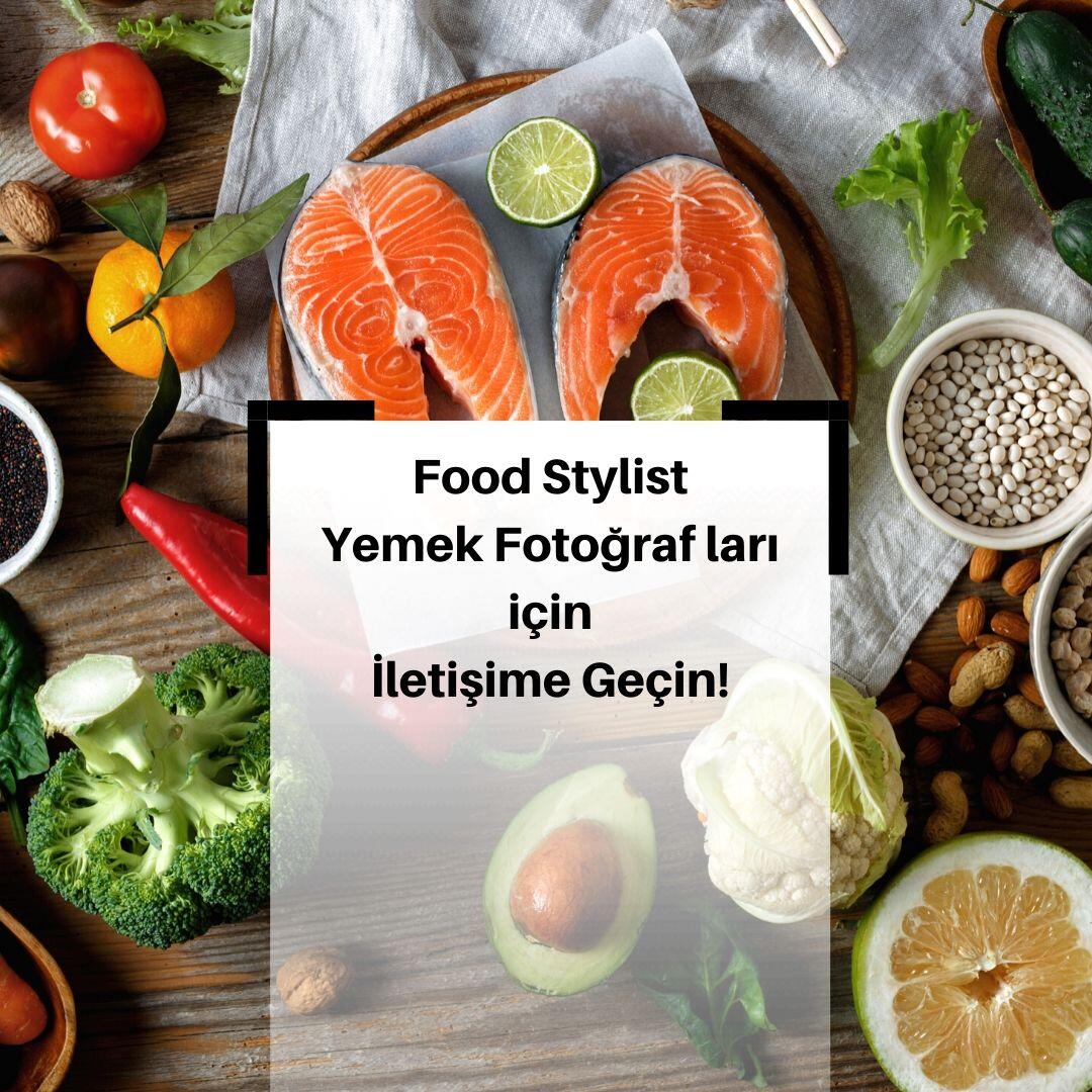 Food Stylist & Yemek Fotoğrafçılığı & Yemek Stilistliği - İletişime Geçin!
