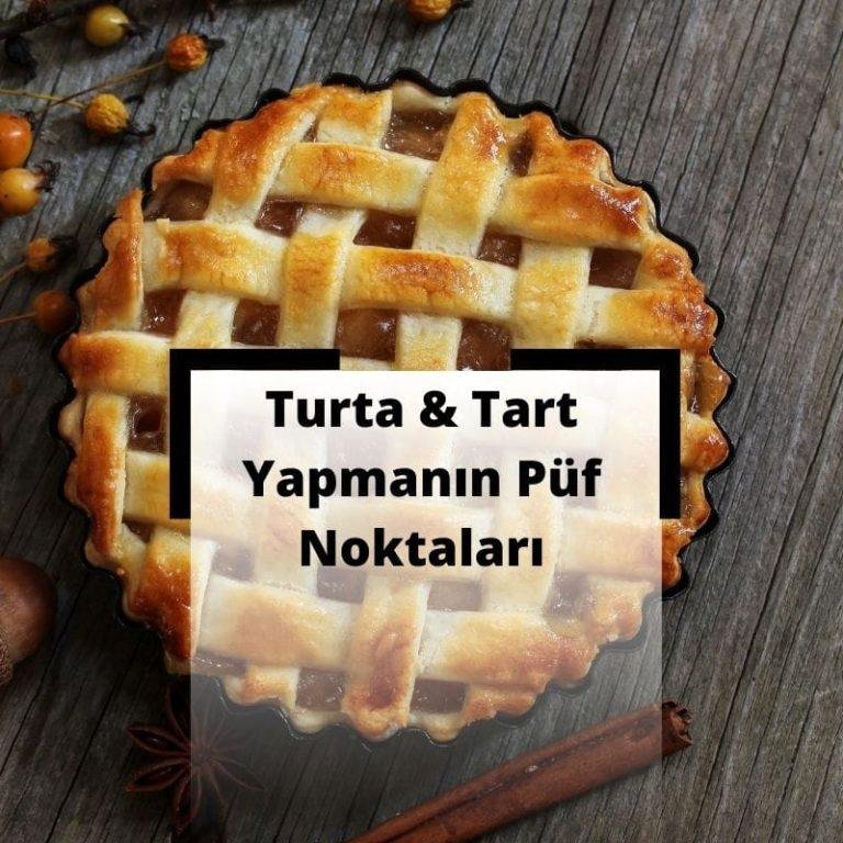Turta & Tart Yapmanın Püf Noktaları