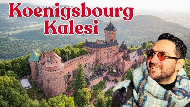 Koenigsbourg Kalesi Gezi Rehberi: Ortaçağ İhtişamından Panoramik Manzaralara