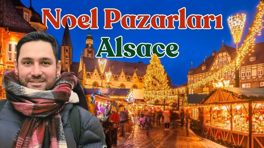 Noel Pazarları: Strasbourg, Colmar, Obernai, Riquewihr ve Kaysersberg’de Büyülü Alsace Turu