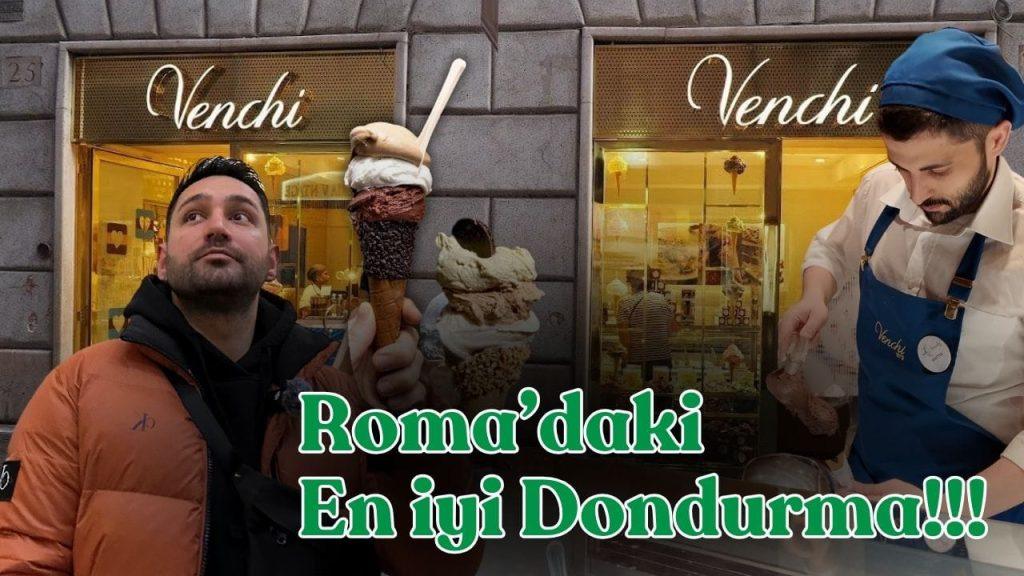 Venchi Roma: Bu Çikolata ve Dondurmayı Tadınca Başka Bir Şey İstemeyeceksiniz!
