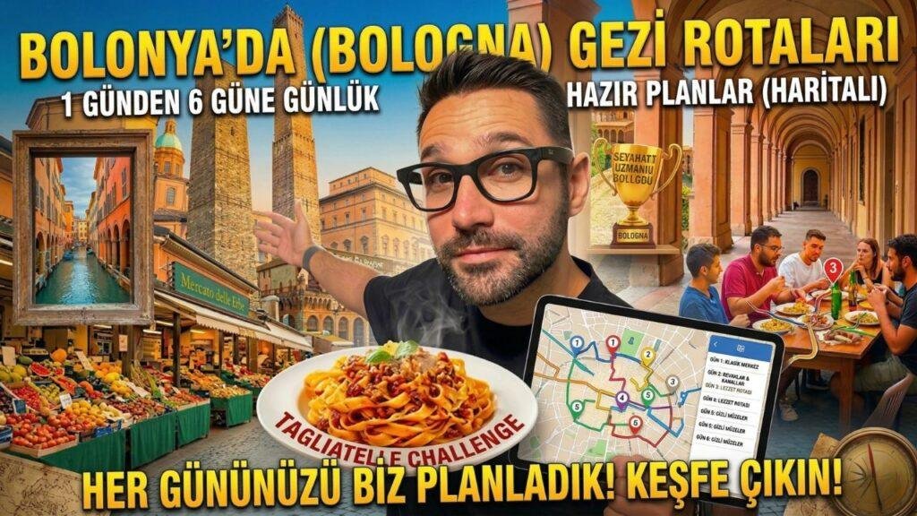 Bolonya’da (Bologna) Gezi Rotaları: 1 Günden 6 Güne Günlük Hazır Planlar (Haritalı) Bolonya’da (Bologna) Gezi Rotaları: 1 Günden 6 Güne Günlük Hazır Planlar (Haritalı)